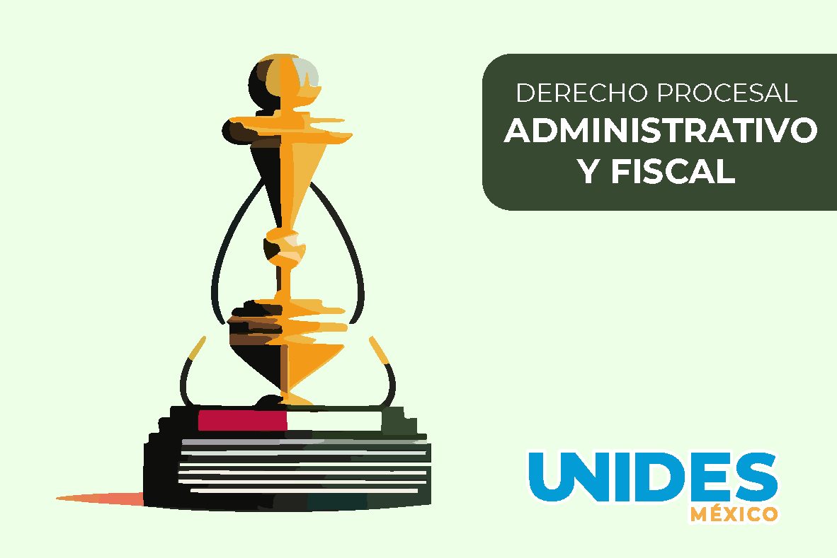 Derecho Procesal Administrativo y Fiscal